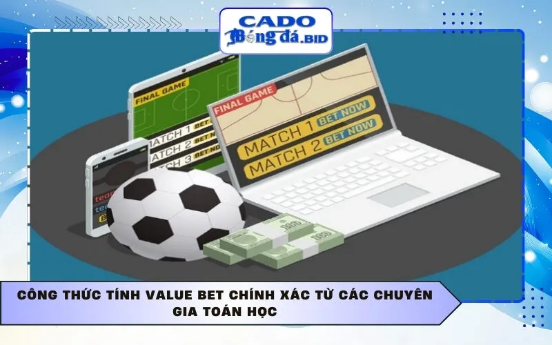 Công thức tính Value Bet chính xác từ các chuyên gia toán học